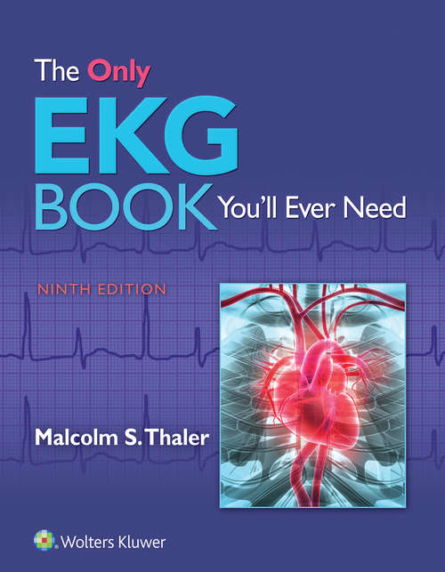 Book cover of The Only EKG Book You'll Ever Need (7) (Board Review Ser.)