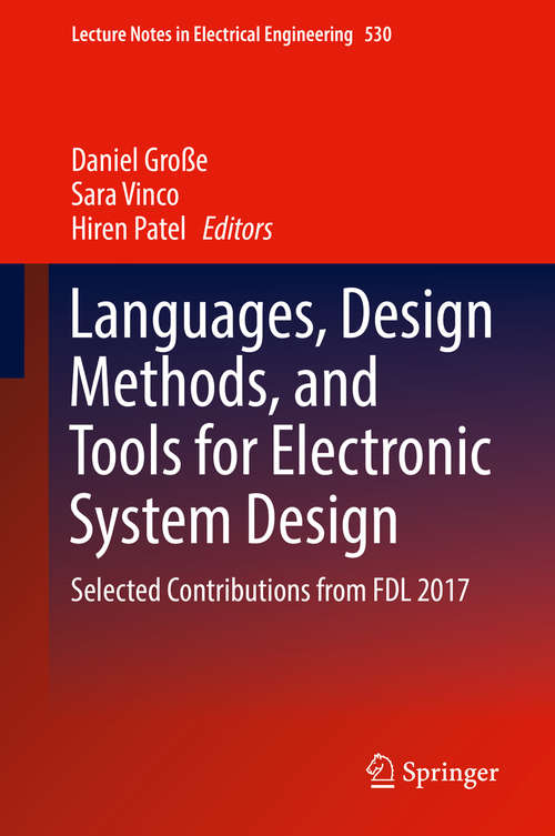 Book cover of Languages, Design Methods, and Tools for Electronic System Design: Selected Contributions from FDL 2017 (1st ed. 2019) (Lecture Notes in Electrical Engineering #530)