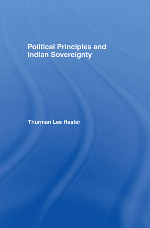 Book cover of Political Principles and Indian Sovereignty (Native Americans: Interdisciplinary Perspectives)