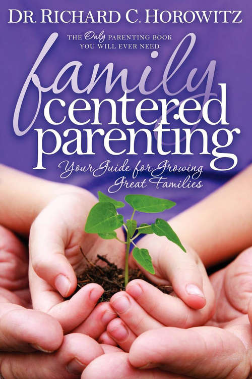 Book cover of Family Centered Parenting: Your Guide for Growing Great Families