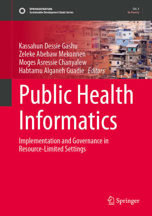 Book cover of Public Health Informatics: Implementation and Governance in Resource-Limited Settings (Sustainable Development Goals Series)