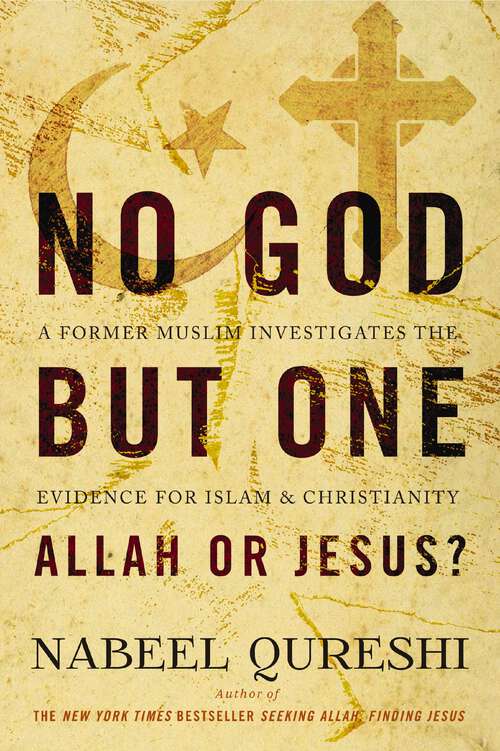 Book cover of No God but One: A Former Muslim Investigates the Evidence for Islam and Christianity