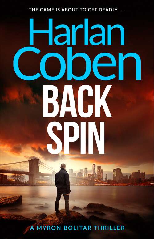 Book cover of Back Spin: A gripping thriller from the #1 bestselling creator of hit Netflix show Fool Me Once (Myron Bolitar)