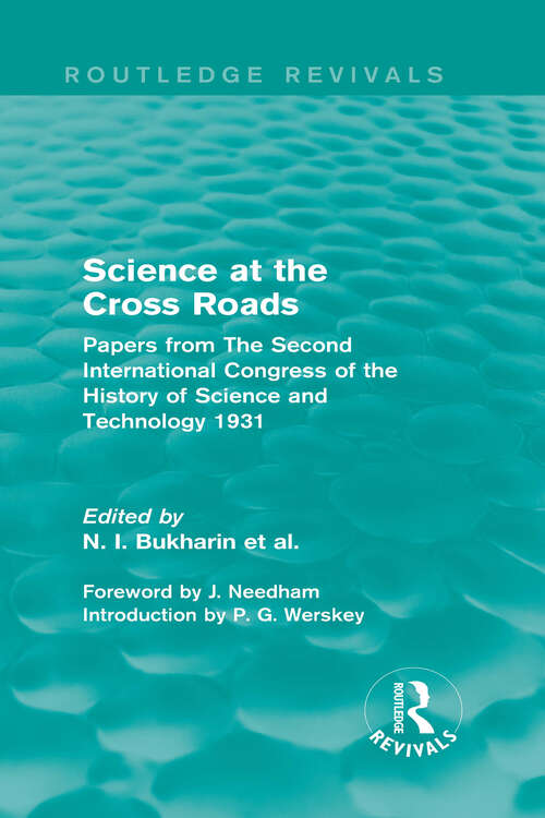 Book cover of Science at the Cross Roads: Papers from The Second International Congress of the History of Science and Technology 1931 (Routledge Revivals)