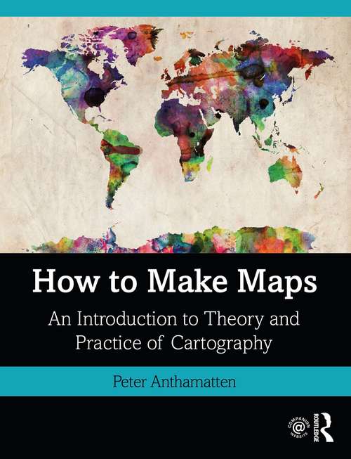 Book cover of How to Make Maps: An Introduction to Theory and Practice of Cartography