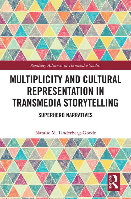 Book cover of Multiplicity and Cultural Representation in Transmedia Storytelling: Superhero Narratives (Routledge Advances in Transmedia Studies)