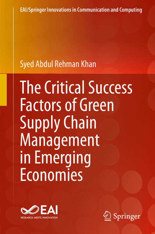 Book cover of The Critical Success Factors of Green Supply Chain Management in Emerging Economies (1st ed. 2020) (EAI/Springer Innovations in Communication and Computing)