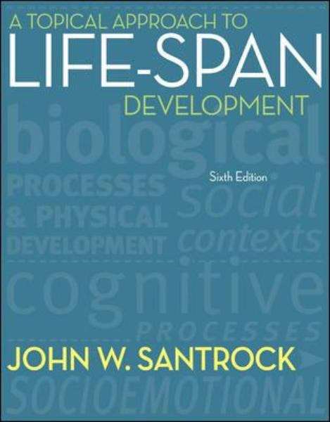 Book cover of A Topical Approach To Life-span Development, 6th Ed.