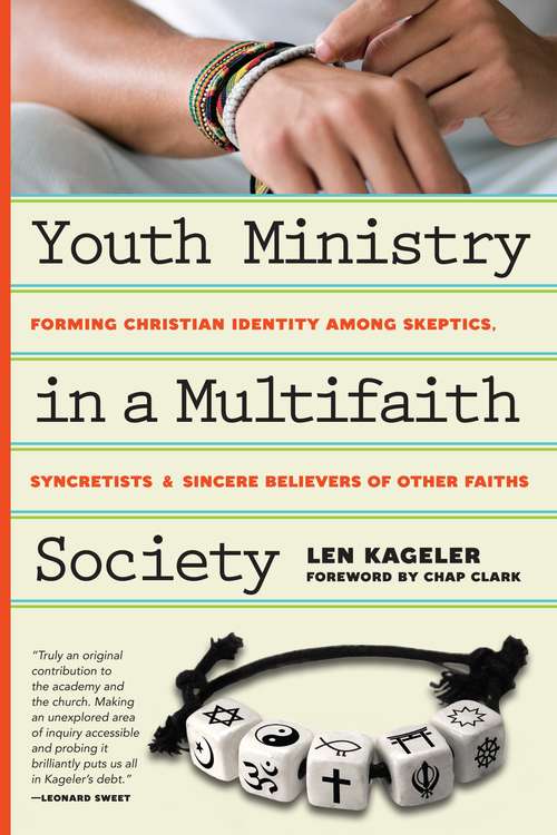 Book cover of Youth Ministry In A Multifaith Society: Forming Christian Identity Among Skeptics, Syncretists And Sincere Believers Of Other Faiths