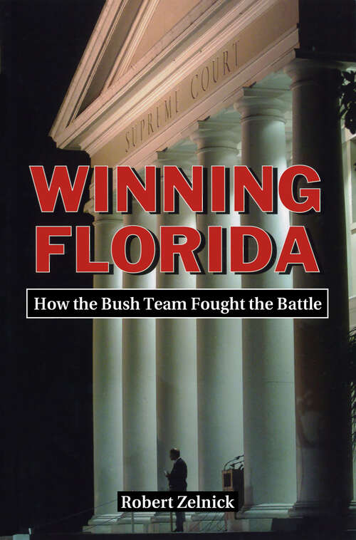 Book cover of Winning Florida: How the Bush Team Fought the Battle