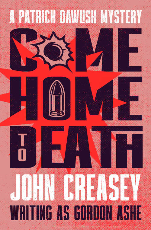 Book cover of Come Home to Death (The Patrick Dawlish Mysteries)