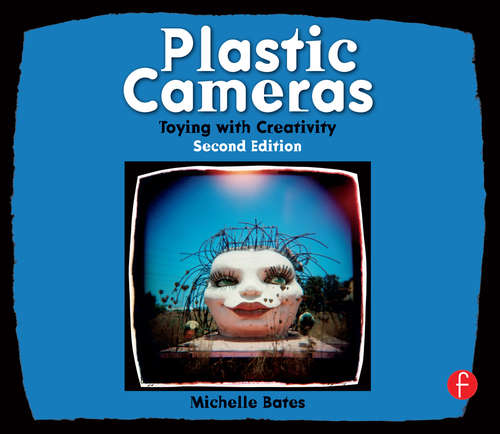 Book cover of Plastic Cameras: Toying with Creativity (2)