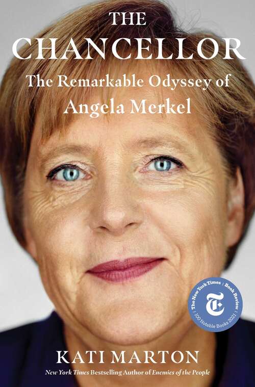 Book cover of The Chancellor: The Remarkable Odyssey of Angela Merkel