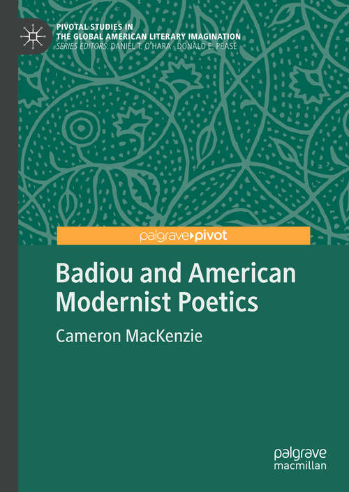 Book cover of Badiou and American Modernist Poetics (Pivotal Studies In The Global American Literary Imagination Ser.)