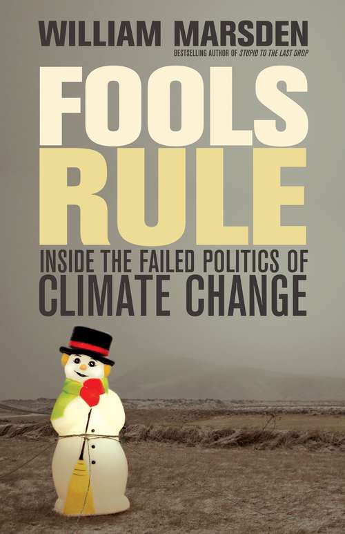 Book cover of Fools Rule: Inside the Failed Politics of Climate Change