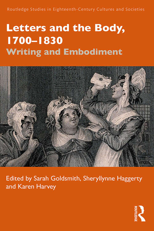 Book cover of Letters and the Body, 1700–1830: Writing and Embodiment (Routledge Studies in Eighteenth-Century Cultures and Societies)