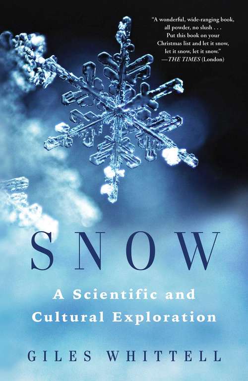 Book cover of Snow: A Scientific and Cultural Exploration