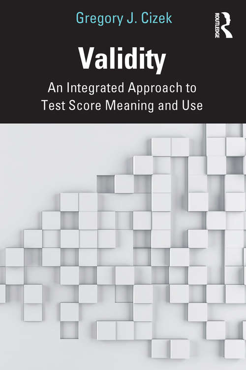 Book cover of Validity: An Integrated Approach to Test Score Meaning and Use