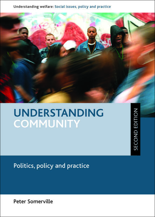 Book cover of Understanding Community: Politics, Policy and Practice (2) (Understanding Welfare: Social Issues, Policy and Practice)