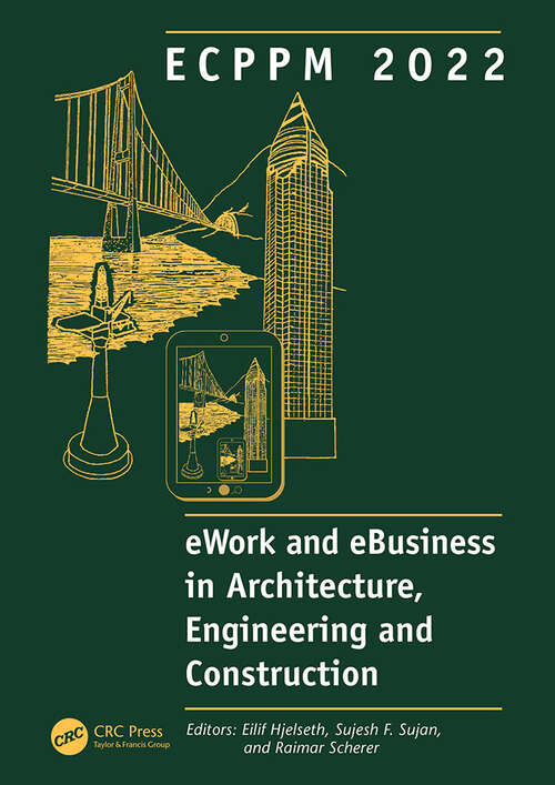 Book cover of ECPPM 2022 - eWork and eBusiness in Architecture, Engineering and Construction 2022: Proceedings of the 14th European Conference on Product and Process Modelling (ECPPM 2022), September 14-16, 2022, Trondheim, Norway.