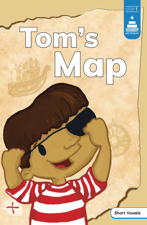 Book cover of Tom's Map (Stairway Decodables Step 1 Ser.)