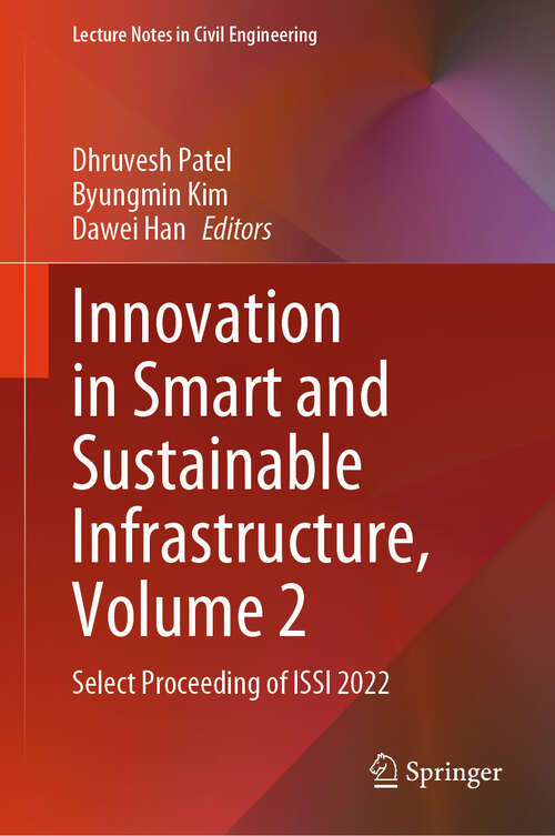 Book cover of Innovation in Smart and Sustainable Infrastructure, Volume 2: Select Proceeding of ISSI 2022 (2024) (Lecture Notes in Civil Engineering #485)