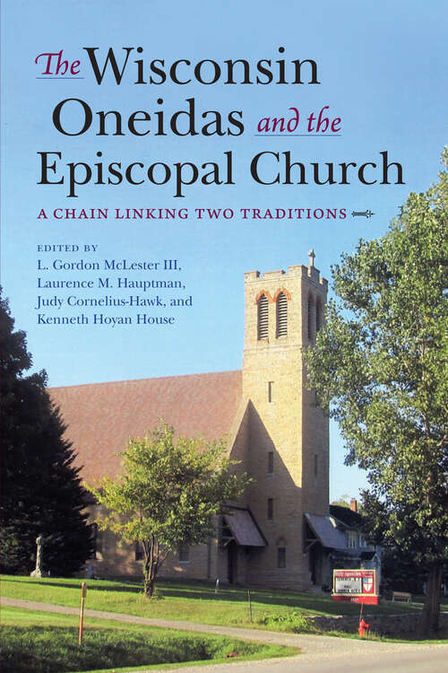 Book cover of The Wisconsin Oneidas and the Episcopal Church: A Chain Linking Two Traditions