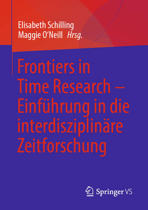 Book cover of Frontiers in Time Research – Einführung in die interdisziplinäre Zeitforschung (1. Aufl. 2020)