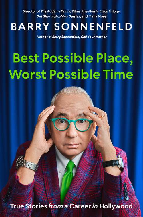 Book cover of Best Possible Place, Worst Possible Time: True Stories from a Career in Hollywood