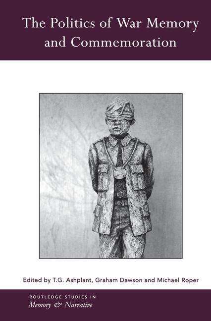 Book cover of The Politics of War Memory and Commemoration