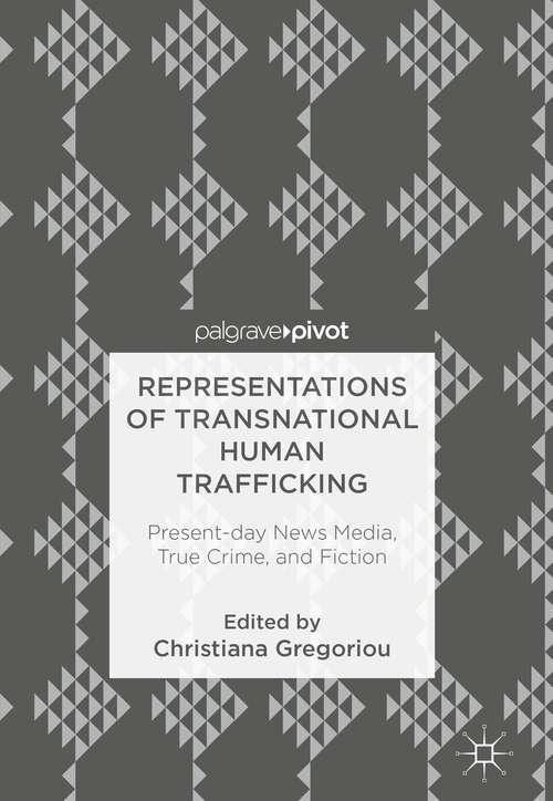 Book cover of Representations of Transnational Human Trafficking: Present-day News Media, True Crime, and Fiction