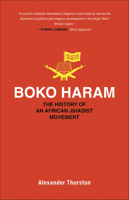 Book cover of Boko Haram: The History of an African Jihadist Movement (Princeton Studies in Muslim Politics #65)