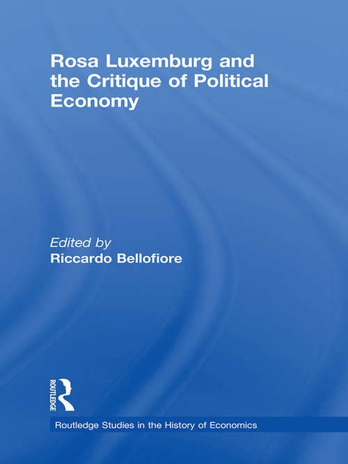 Book cover of Rosa Luxemburg and the Critique of Political Economy (Routledge Studies in the History of Economics)