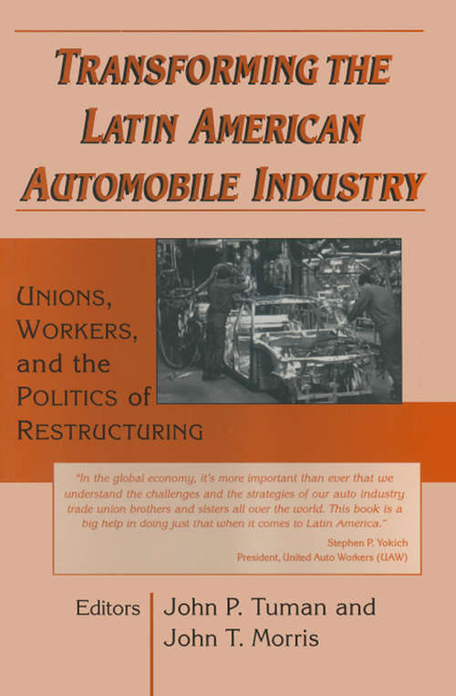 Book cover of Transforming the Latin American Automobile Industry: Union, Workers and the Politics of Restructuring (Perspectives On Latin America And The Caribbean Ser.)