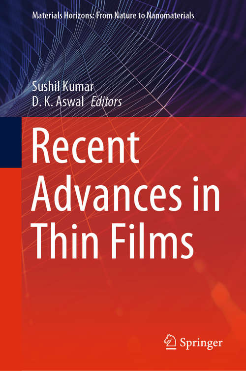 Book cover of Recent Advances in Thin Films (1st ed. 2020) (Materials Horizons: From Nature to Nanomaterials)