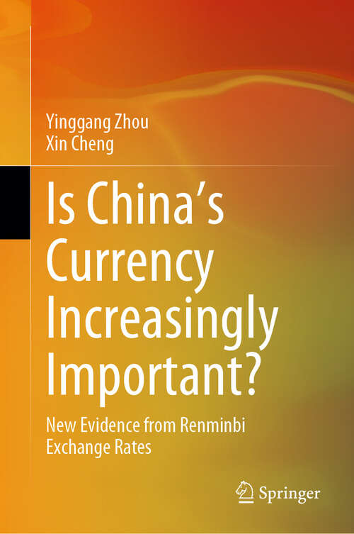 Book cover of Is China's Currency Increasingly Important?: New Evidence from Renminbi Exchange Rates (2024)