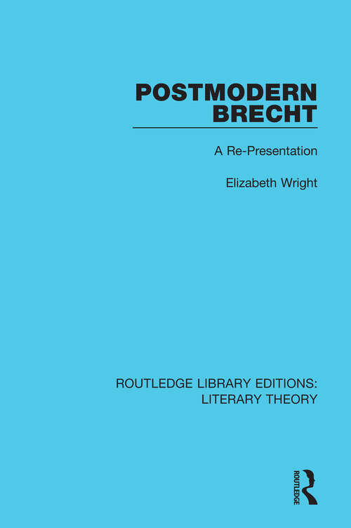 Book cover of Postmodern Brecht: A Re-Presentation (1) (Routledge Library Editions: Literary Theory)