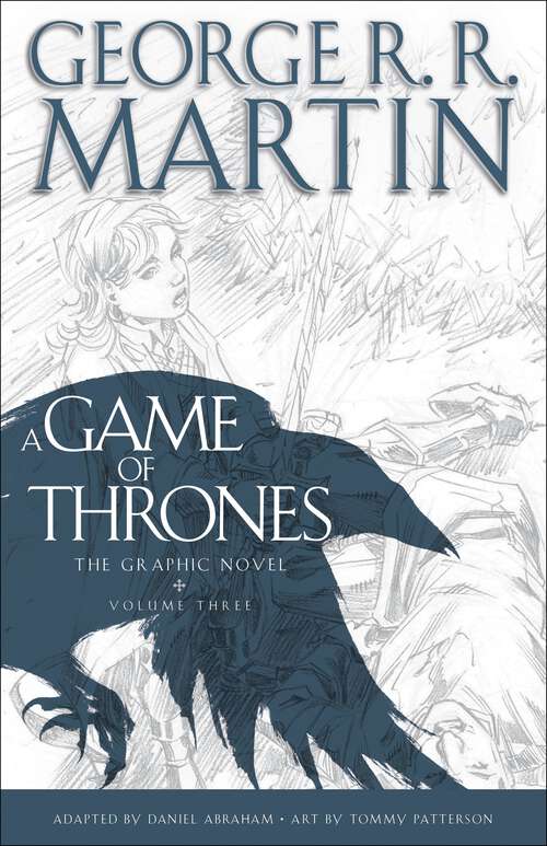 Book cover of A Game of Thrones: Volume Three (A Game of Thrones: The Graphic Novel #3)
