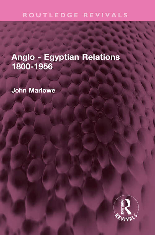 Book cover of Anglo - Egyptian Relations 1800-1956 (Routledge Revivals)