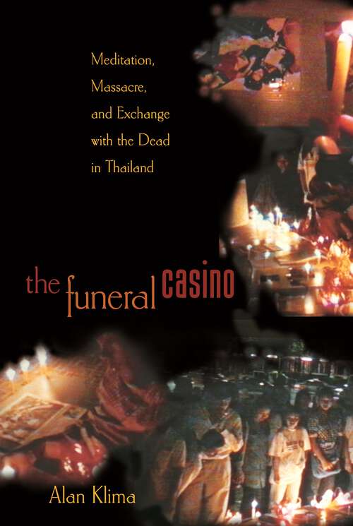 Book cover of The Funeral Casino: Meditation, Massacre, and Exchange with the Dead in Thailand