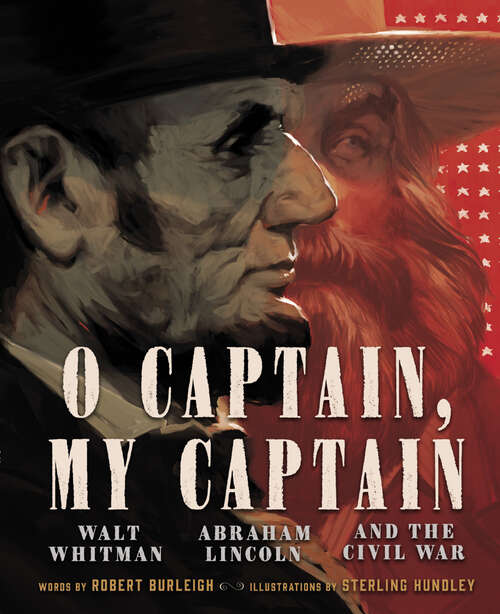 Book cover of O Captain, My Captain: Walt Whitman, Abraham Lincoln, and the Civil War