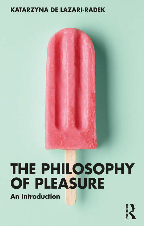 Book cover of The Philosophy of Pleasure: An Introduction