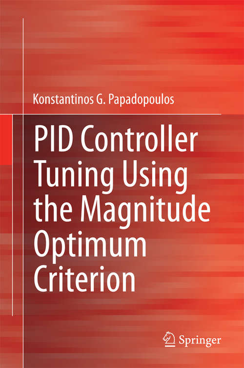 Book cover of PID Controller Tuning Using the Magnitude Optimum Criterion