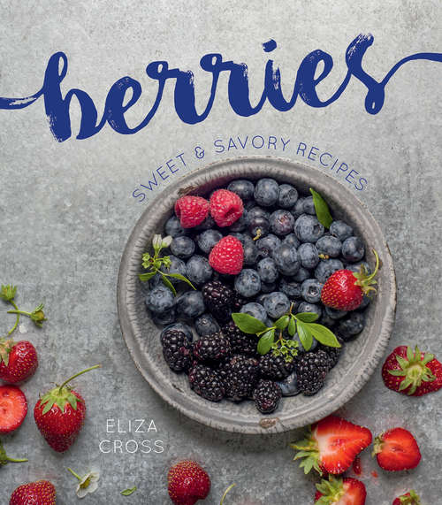 Book cover of Berries: Sweet & Savory Recipes