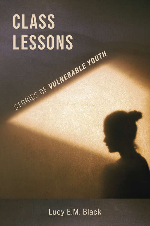 Book cover of Class Lessons: Stories of Vulnerable Youth