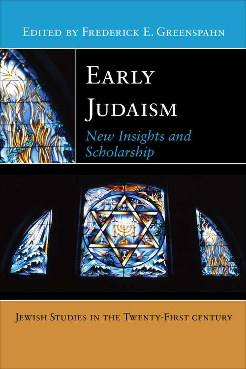 Book cover of Early Judaism: New Insights and Scholarship (Jewish Studies in the 21st Century #1)