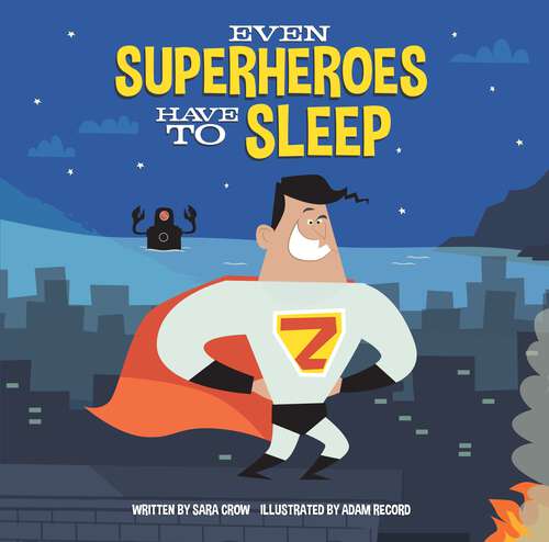 Book cover of Even Superheroes Have to Sleep