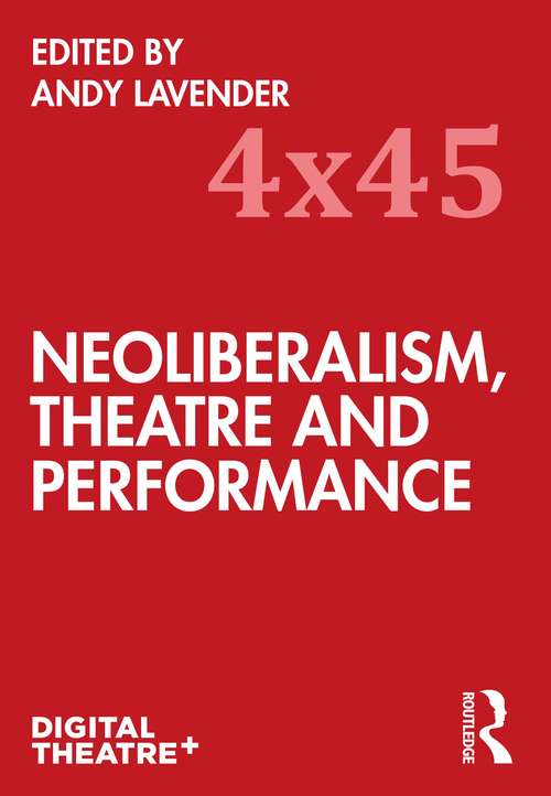 Book cover of Neoliberalism, Theatre and Performance (4x45)