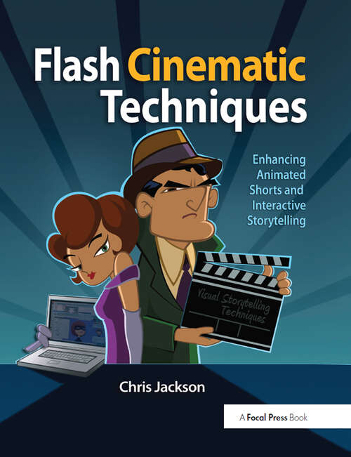 Book cover of Flash Cinematic Techniques: Enhancing Animated Shorts and Interactive Storytelling