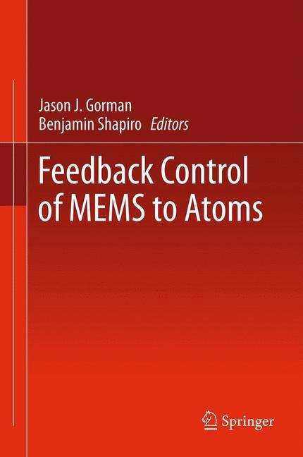 Book cover of Feedback Control of MEMS to Atoms: Feedback Control Of Mems To Atoms (2012) (Mems Reference Shelf Ser.)